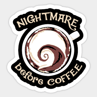 Nightmare before Coffee funny coffee gift Sticker